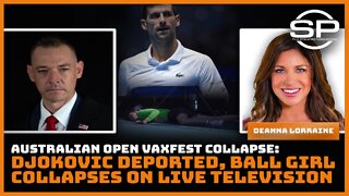 Australian Open Vaxfest Collapse: Djokovic Deported, Ball Girl Collapses On Live Television