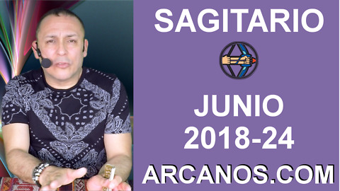 HOROSCOPO SAGITARIO-Semana 2018-24-Del 10 al 16 de junio de 2018-ARCANOS.COM