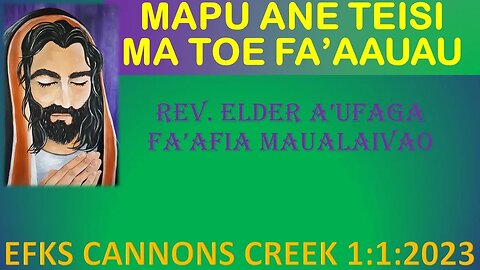 MAPU ANE TEISI MA TOE FA'AAUAU (Pause and take stock) Rev. Elder A'ufaga Fa'afia Maualaivao.