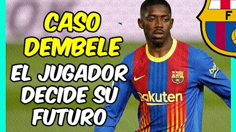 Nuevo RIDÍCULO del BARÇA en el CASO DEMBELE: el francés DECIDE y el club ACEPTA