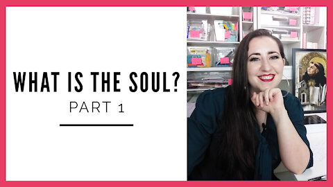 How Does the Soul Work? - Part 1