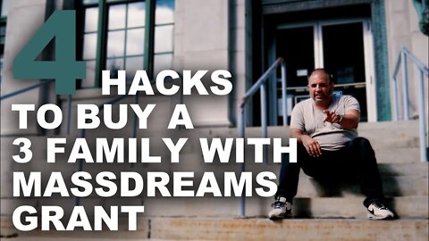 4 HACKS to Buy a 3 Family with the MassDREAMS Grant!