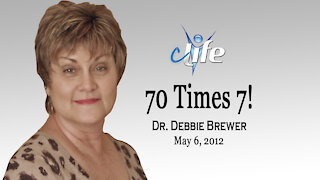 "70 Times 7!" Debbie Brewer May 6, 2012
