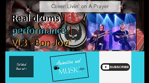 Real drums Cover| VL3- bon jovi | Cover| Livin’ on A Prayer | AnimationMusic