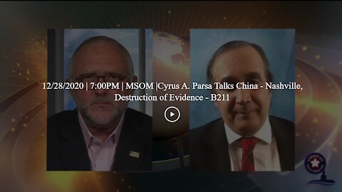 12/28/2020 | 7:00PM | MSOM |Cyrus A. Parsa Talks China - Nashville, Destruction of Evidence