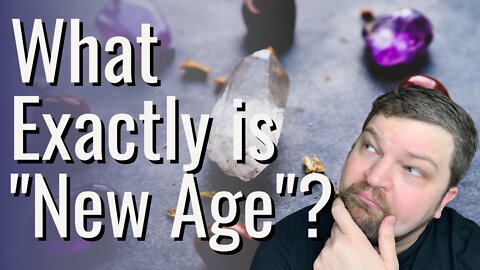 What Exactly is "New Age"?