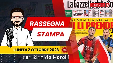 Inter-Milan +4, è fuga (?) | 🗞️ Rassegna Stampa 2.10.2023 #486