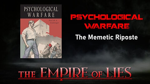 The Empire of Lies: Pyschological Warfare, The Memetic Riposte