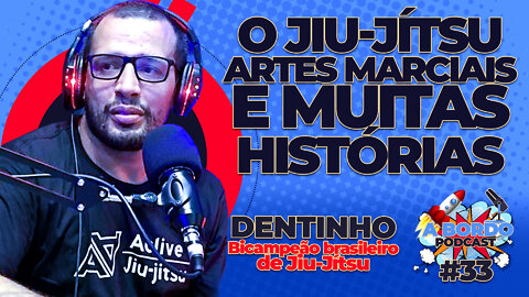 Dentinho (Bicampeão brasileiro de Jiu-Jítsu) - A Bordo Podcast#33
