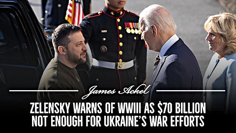 Zelensky Warns of WWIII as $70 Billion Not Enough for Ukraine’s War Efforts 💰