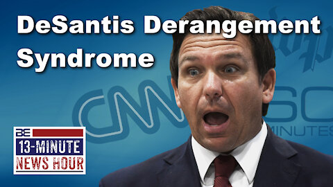 DeSantis Derangement Syndrome? Media Have a New Target | Bobby Eberle 13 Minute News Hour Ep. 380
