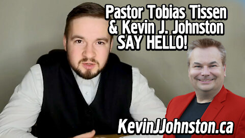 Pastor Tobias Tissen and Kevin J Johnston Say Hello To The World