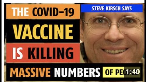 COVID-19 Vaccine is killing massive numbers of people, says Steve Kirsch