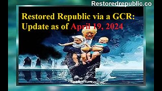 Restored Republic via a GCR Update as of April 19, 2024