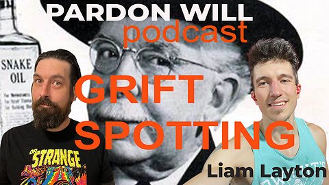 Ep #56 Grift Spotting W/ Liam Layton