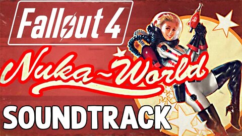 Fallout 4 Nuka World DLC Soundtrack OST