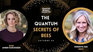 The Quantum Secrets of Bees with Amber Hargroder
