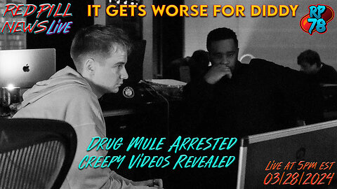 P. Diddy Drug Mule Arrested As New Videos Suggest Long Time Creeper on Red Pill News Live