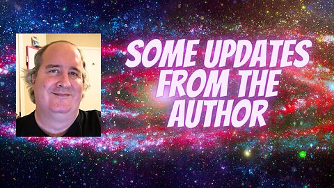 Some Updates from the Author