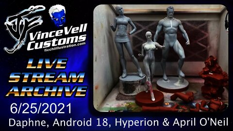 VinceVellCUSTOMS Live Stream -Daphne, Hyperion, Android 18 Vegeta & April O'Neil