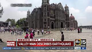 Valley man describes earthquake from Mexico