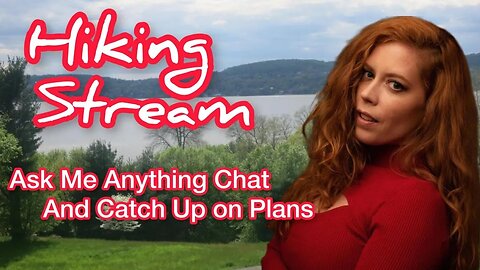 Chrissie Mayr Hiking Stream! Ask Me Anything & Chat Catch Up! Rockefeller State Park in Westchester