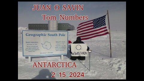JUAN O SAVIN- HISTORY & ANTARCTICA PART ONE- Tom Numbers 2 15 2024