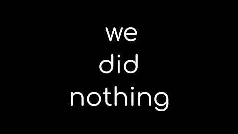 we did nothing