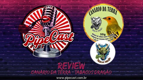 Review Canário da Terra - Tabacos Dragão - PipeReview