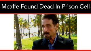 John McAfee Found Dead In Prison Cell