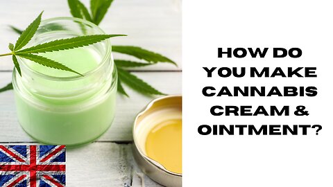 How do you make cannabis cream & ointment