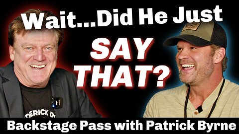 Patrick Byrne Tells ALL in this WILD Exclusive!! Your Backstage Pass - Part 2!