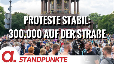 Proteste deutschlandweit stabil: am Montag wieder 300.000 auf der Straße | Von Paul Soldan