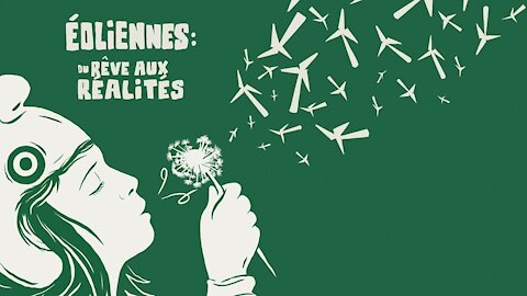 Éoliennes: du rêve aux réalités [le film]