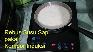 Merebus Susu Sapi Pakai TORI Kompor Induksi