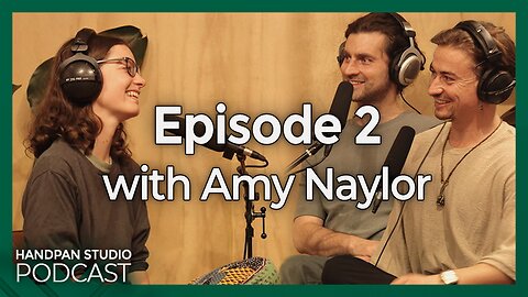 Handpan Studio Podcast | Ep. 2 - Amy Naylor