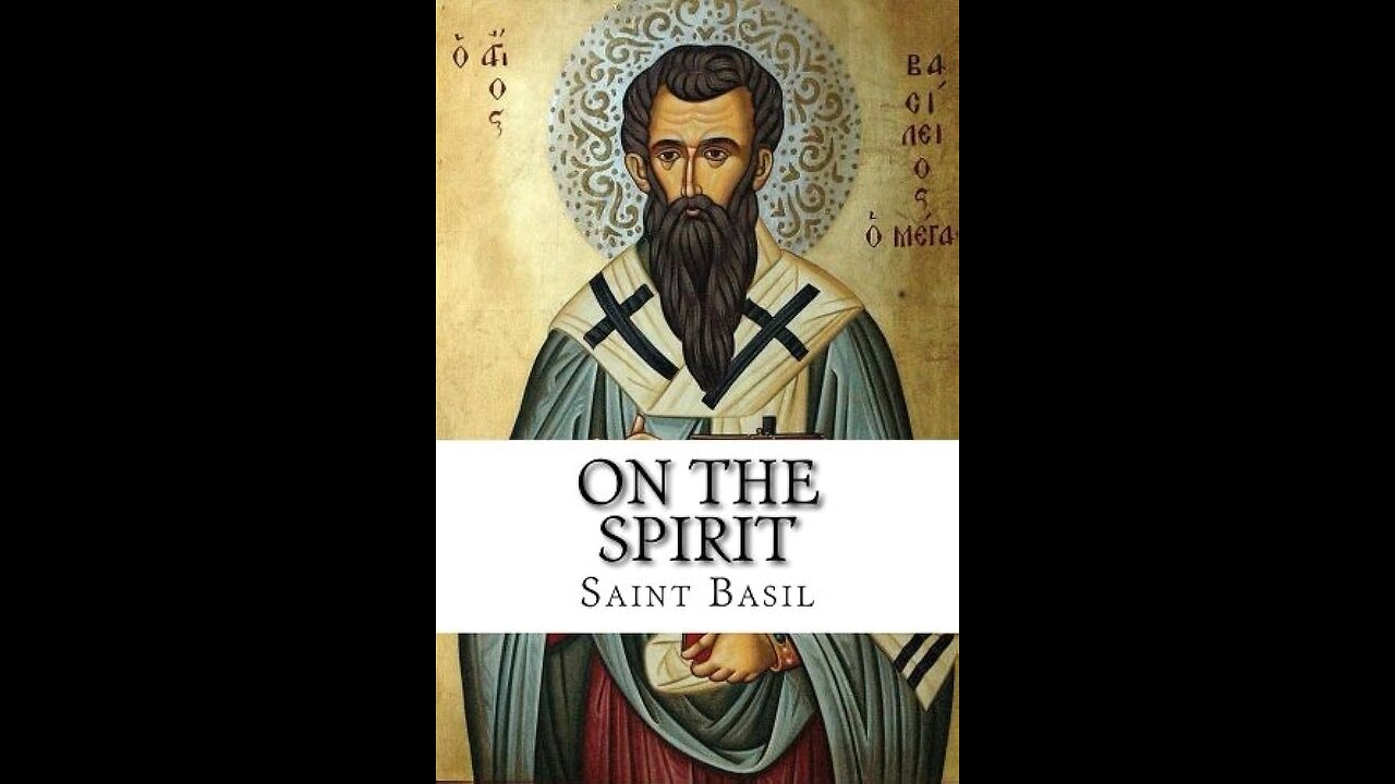 ST. BASIL THE GREAT ON THE HOLY SPIRIT READING PART 2