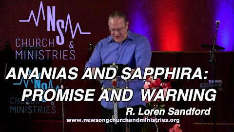 ANANIAS AND SAPPHIRA: PROMISE AND WARNING - R. Loren Sandford