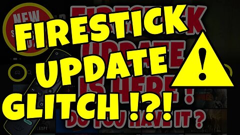 🔥 FIRESTICK UPDATE GLITCH?!? - ISSUE WITH NEW FEATURE - SEPTEMBER 2023 🔥