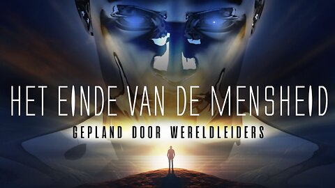 HET EINDE VAN DE MENSHEID - Zoals gepland door de wereldleiders