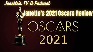 Janette’s Oscars 2021 Review