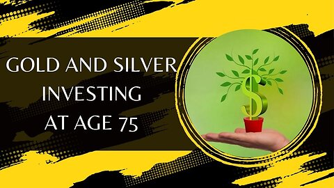 Gold And Silver Investing At Age 75