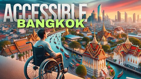 How To Explore Bangkok: A Disabled Traveler's Guide 👨‍🦽