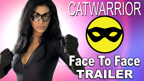 "Catwarrior 9: Face to Face" Trailer