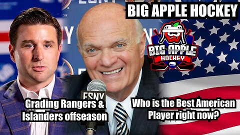 Grading Rangers / Islanders Offseason | Best American NHLers? RIGHT NOW? | Big Apple Hockey