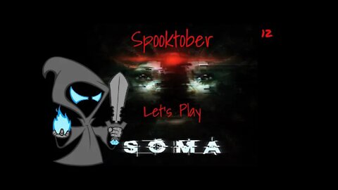 Soma Lets Play episode 12 The deep dark!