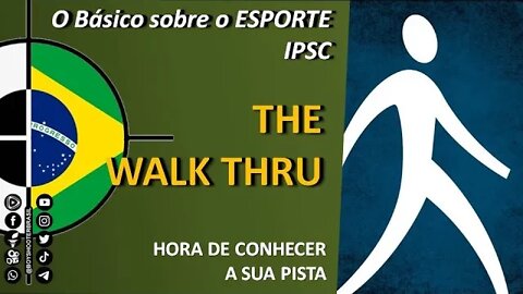 Desmistificando o IPSC: O "WALK THRU"