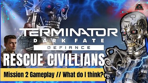 Humanity's Last Hope - Save Civilians in Terminator Dark Fate - Defiance!