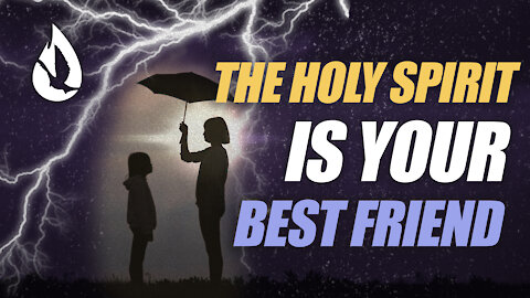 Holy Spirit: The Faithful Friend