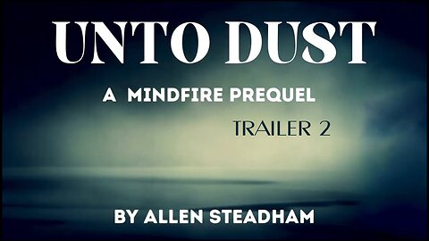 Unto Dust (A Mindfire Prequel - Trailer 2)